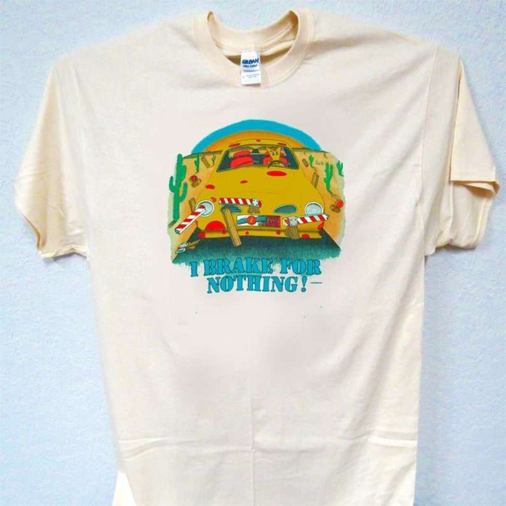 Bad Dog T Shirt I Brake For Nothing
